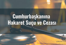 Cumhurbaşkanına Hakaret Suçu ve Cezası